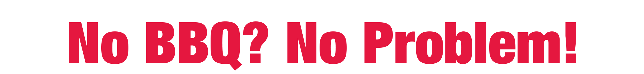 No-BBQ-No-Problem_EntryPage
